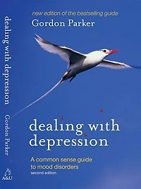 Dealing with Depression: A commonsense guide to mood disorders