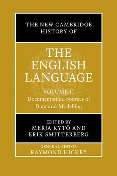 The New Cambridge History of the English Language: Volume 2: Documentation, Sources of Data and Modelling
