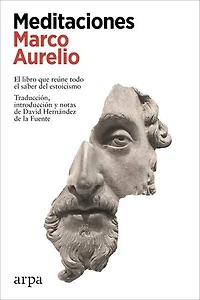Meditaciones: El libro que reúne todo el saber del estoicismo