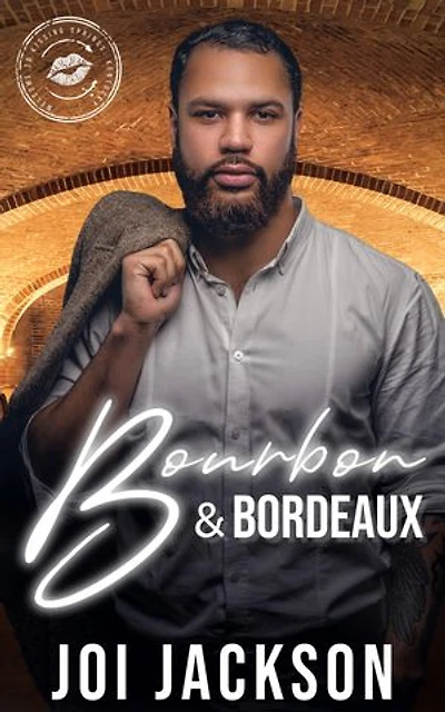 Bourbon & Bourdeaux: A Small Town Steamy Romance