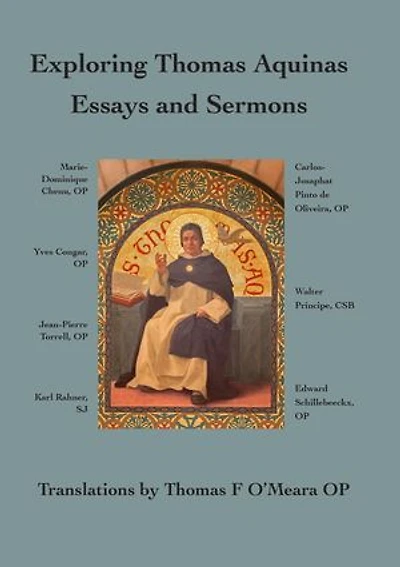 Exploring Thomas Aquinas: Essays and Sermons