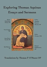 Exploring Thomas Aquinas: Essays and Sermons