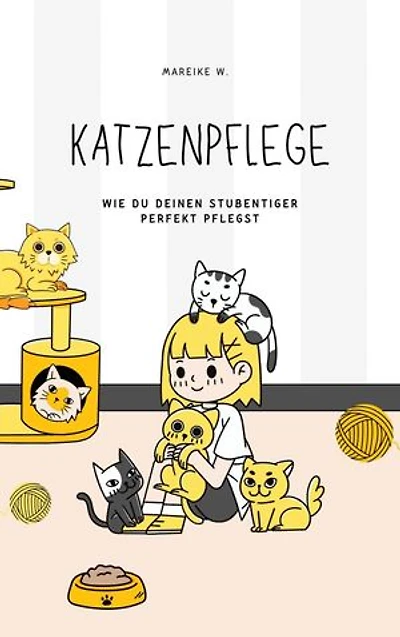 Katzenpflege: Wie du deinen Stubentiger perfekt pflegst