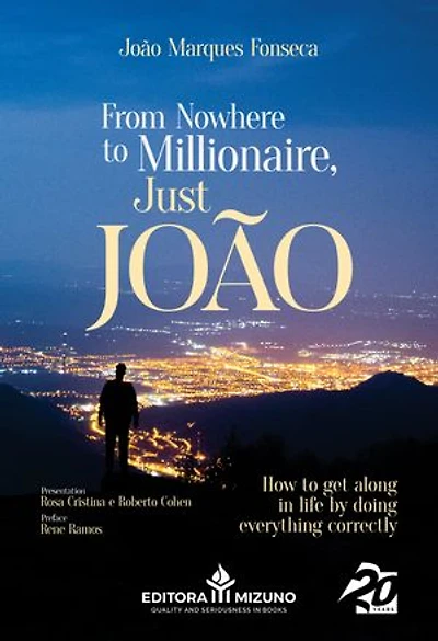 From Nowhere to Millionaire, just João