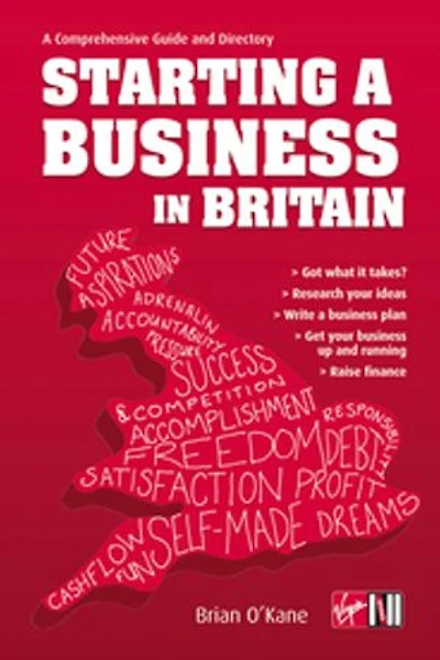 Starting A Business In Britain: A Comprehensive Guide and Directory
