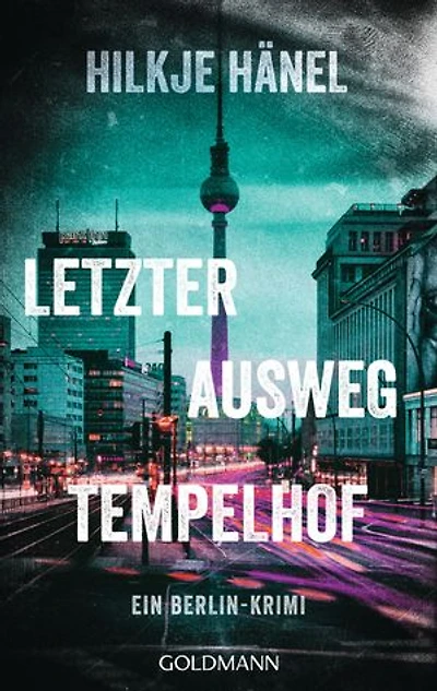 Letzter Ausweg Tempelhof: Ein Berlin-Krimi