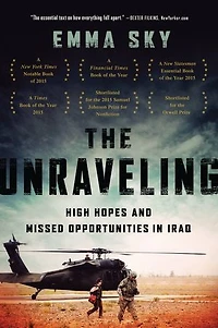 The Unraveling: High Hopes and Missed Opportunities Iraq