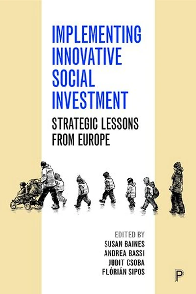 Implementing Innovative Social Investment: Strategic Lessons From Europe