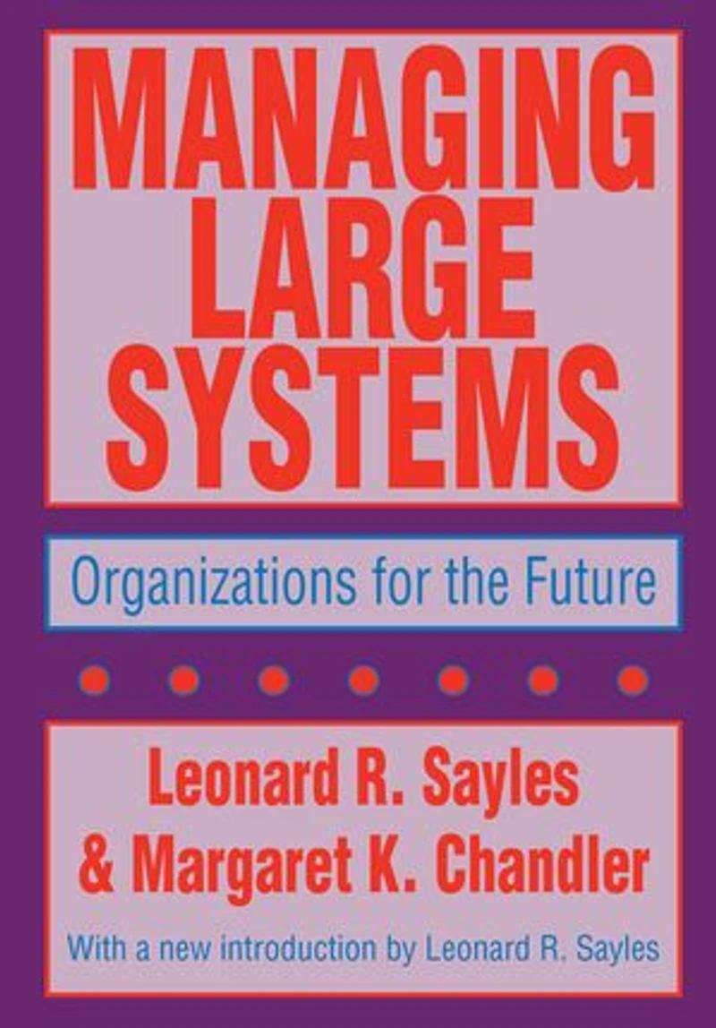 Managing Large Systems: Organizations for the Future