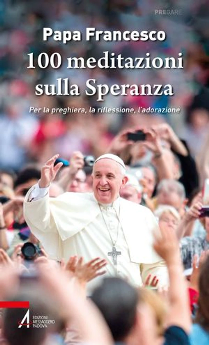 100 meditazioni sulla Speranza: Per la preghiera, la riflessione, l'adorazione