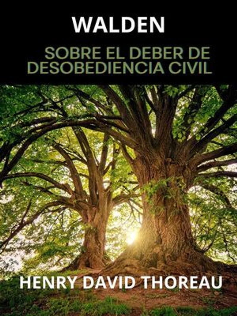 Walden (Traducido): Sobre el deber de desobediencia civil