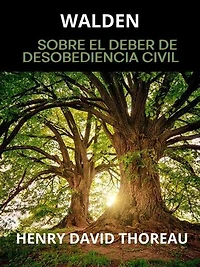 Walden (Traducido): Sobre el deber de desobediencia civil
