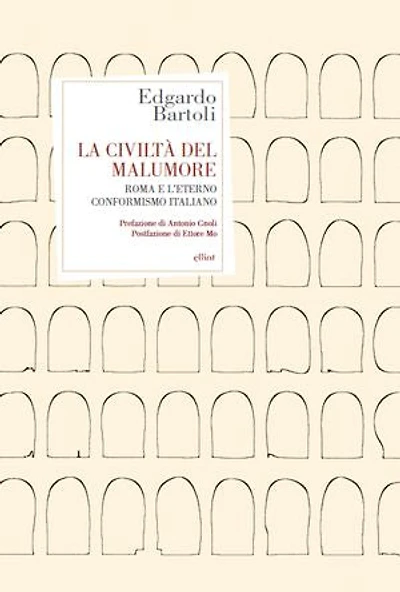 La civiltà del malumore: Roma e l'eterno conformismo italiano