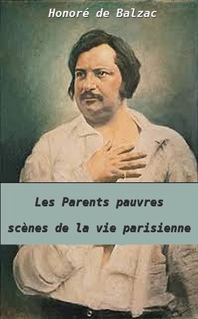 Les Parents pauvres: scènes de la vie parisienne
