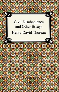 Civil Disobedience and Other Essays