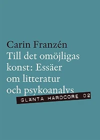 Till det omöjligas konst - Essäer om litteratur och psykoanalys