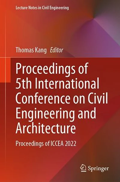 Proceedings of 5th International Conference on Civil Engineering and Architecture: ICCEA 2022