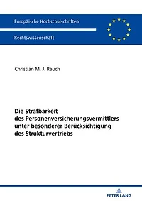 Die Strafbarkeit des Personenversicherungsvermittlers unter besonderer Beruecksichtigung des Strukturvertriebs