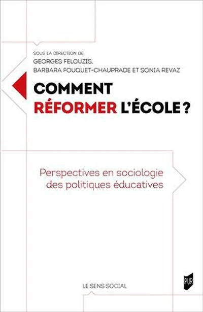 Comment réformer l’école ?: Perspectives en sociologie des politiques éducatives