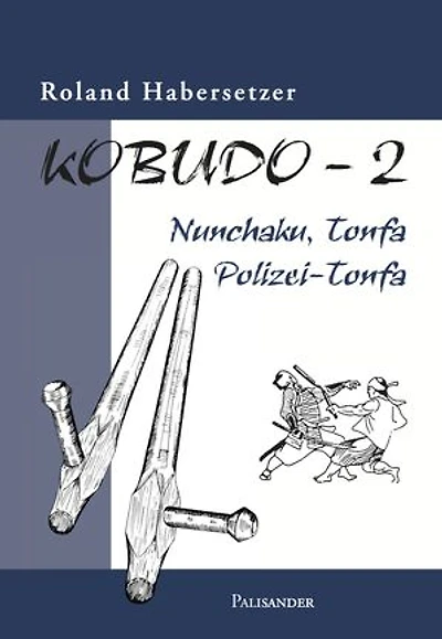 Kobudo 2: Nunchaku, Tonfa, Polizei-Tonfa
