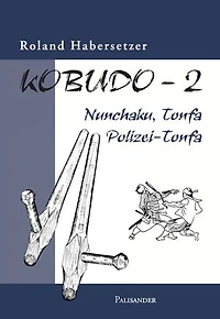 Kobudo 2: Nunchaku, Tonfa, Polizei-Tonfa