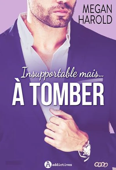 Insupportable... mais à tomber !: Histoire intégrale