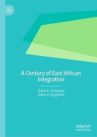A Century Of East African Integration