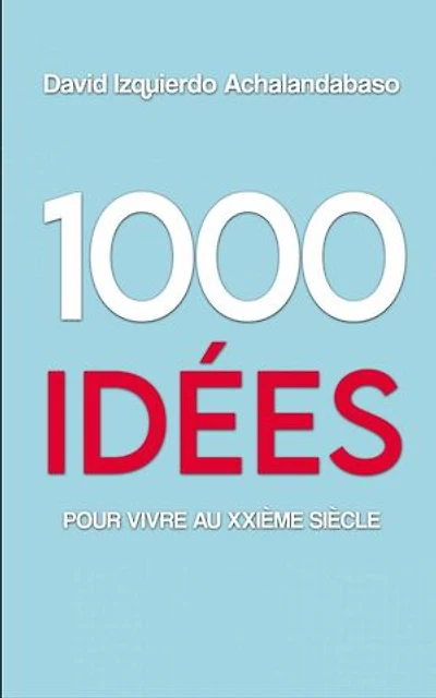 1000 Idées Pour Vivre Au Xxième Siècle