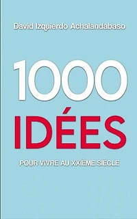 1000 Idées Pour Vivre Au Xxième Siècle