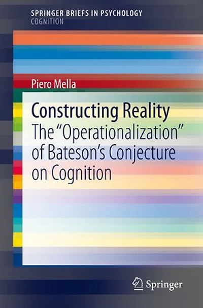 Constructing Reality: The "Operationalization" of Bateson's Conjecture on Cognition