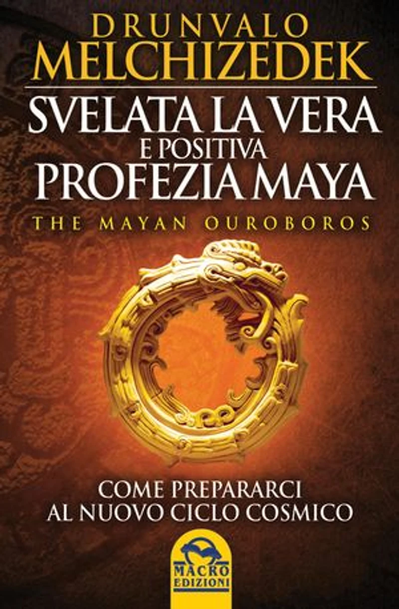 Svelata la vera e positiva profezia Maya: Come prepararci al nuovo ciclo cosmico