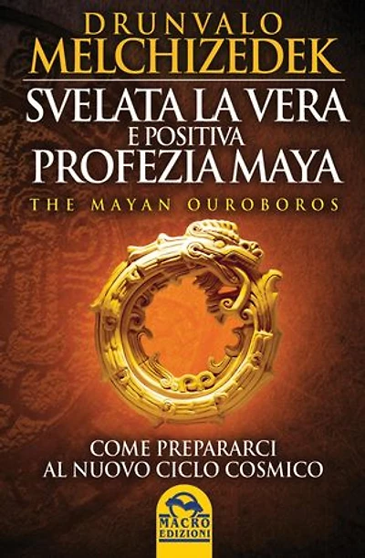 Svelata la vera e positiva profezia Maya: Come prepararci al nuovo ciclo cosmico