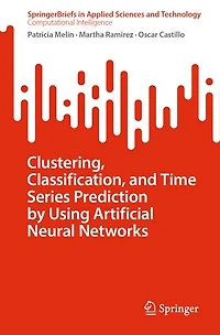 Clustering, Classification, and Time Series Prediction by Using Artificial Neural Networks