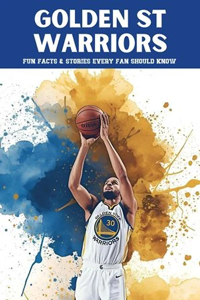 Golden State Warriors: 100 Fun Facts & Stories Every Fan Should Know: Trivia Ape NBA Team Series, #100