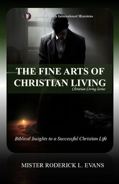 The Fine Arts of Christian Living: Biblical Insights to a Successful Christian Life: Christian Living Series, #1