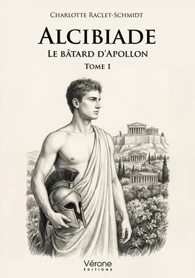 Alcibiade, Le bâtard d'Apollon: Tome 1