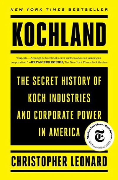 Kochland: The Secret History Of Koch Industries And Corporate Power America