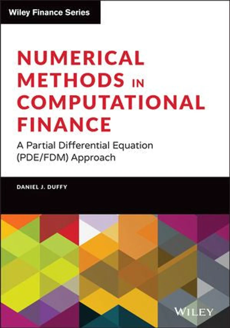 Numerical Methods Computational Finance: A Partial Differential Equation (PDE/FDM) Approach