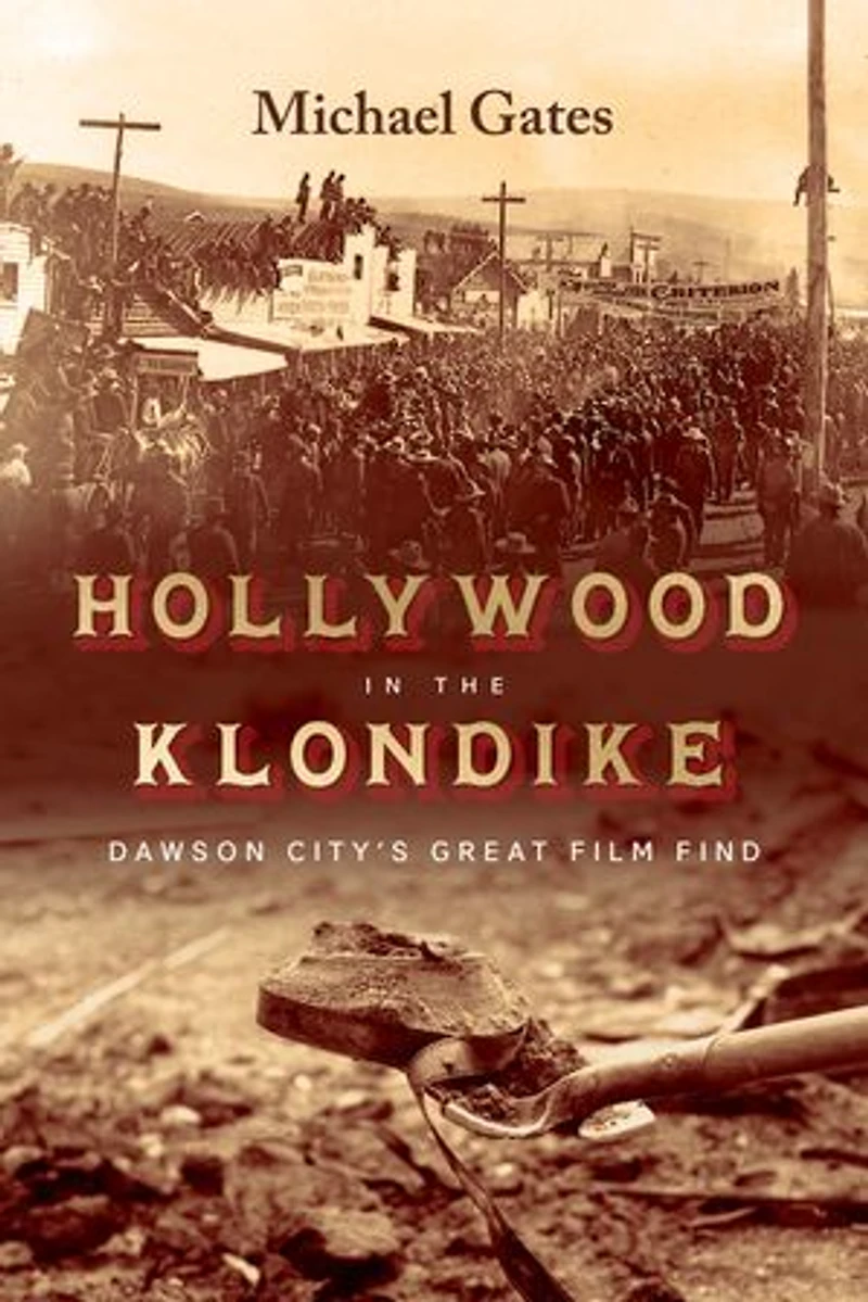 Hollywood the Klondike: Dawson City’s Great Film Find