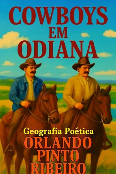 Cowboys em Odiana: Geografia Poética