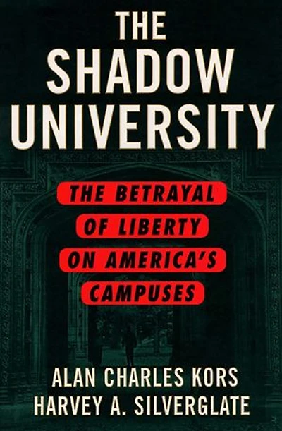 The Shadow University: The Betrayal of Liberty on America's Campuses