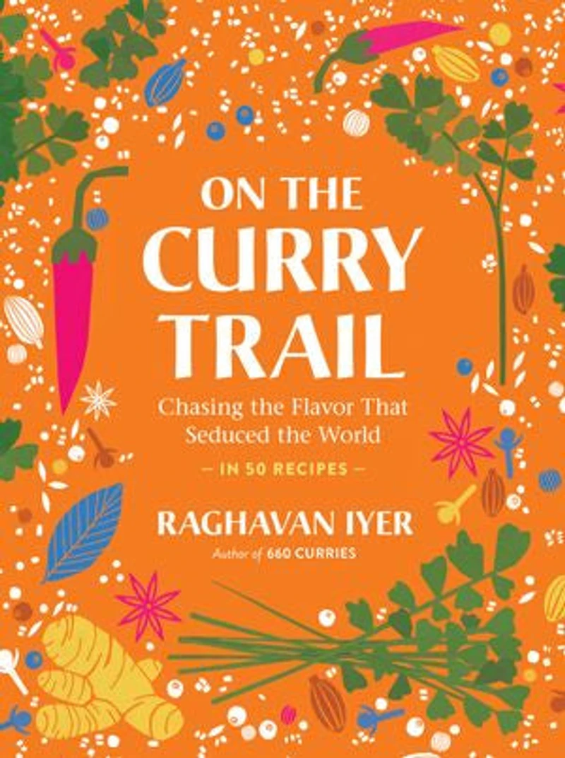 ON the CURRY TRAIL: Chasing Flavor That Seduced World