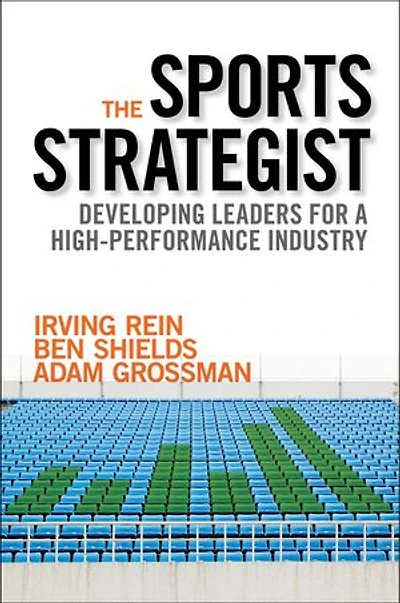 The Sports Strategist: Developing Leaders for a High-Performance Industry