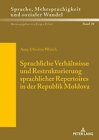 Sprachliche Verhaeltnisse und Restrukturierung sprachlicher Repertoires der Republik Moldova