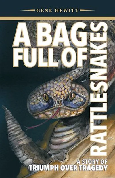 A Bag Full of Rattlesnakes: A Story of Triumph Over Tragedy