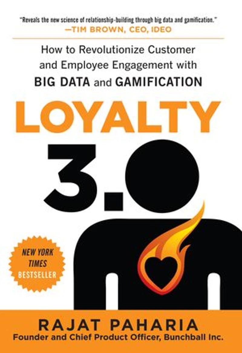 Loyalty 3.0: How to Revolutionize Customer and Employee Engagement with Big Data Gamification