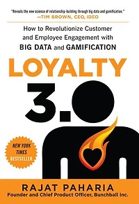 Loyalty 3.0: How to Revolutionize Customer and Employee Engagement with Big Data Gamification