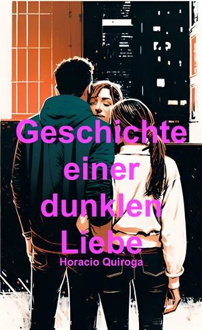Geschichte einer dunklen Liebe (Deutsch)