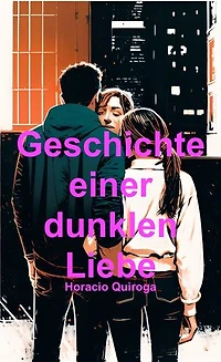Geschichte einer dunklen Liebe (Deutsch)