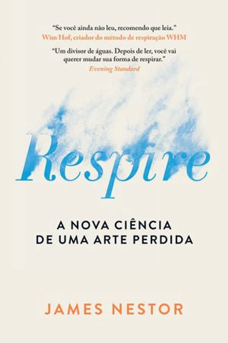 Respire: A nova ciência de uma arte perdida - Nova edição